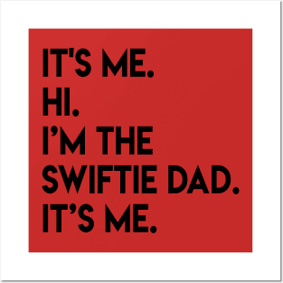 It’s Me Hi I’m The Swiftie Dad It’s Me - black Posters and Art